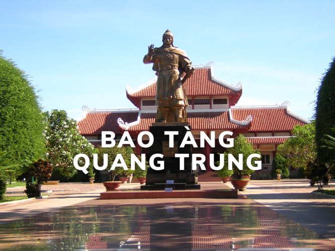 Bảo Tàng Quang Trung - Nơi Lưu Trữ Ký Ức Thời Tây Sơn